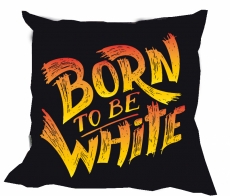 Kissen - Born to be White - bunt