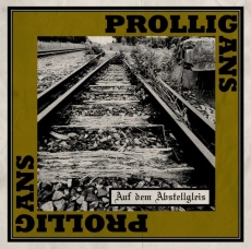 Prolligans - Auf dem Abstellgleis