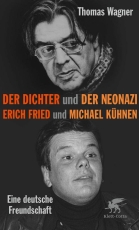 Buch - Der Dichter und der Neonazi Erich Fried und Michael Kühnen – eine deutsche Freundschaft +++EINZELSTÜCK+++