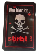 Blechschild - Wer klaut stirbt - BS043 (411)+++EINZELSTÜCK+++